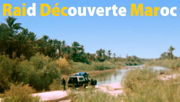 Raid Découverte Maroc - Agdz - L'oasis de Cléopatre