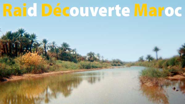 Raid Découverte Maroc - Agdz - L'oasis de Cléopatre