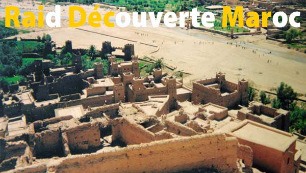 Raid Découverte Maroc - Ouarzazate - Ait Benadou