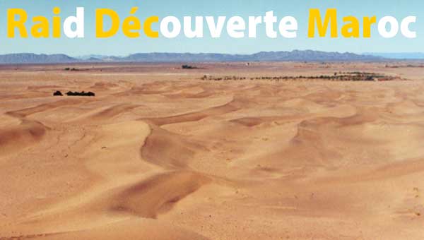 Raid Découverte Maroc - Zaghora - Mhamid